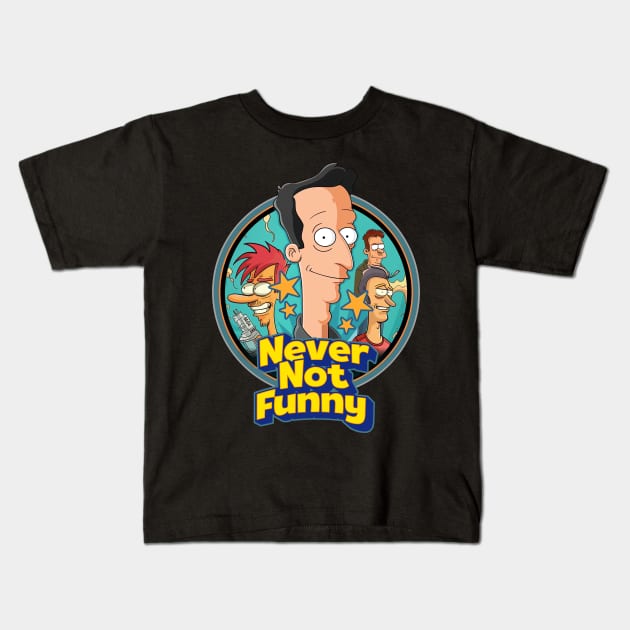 Never Not Funny Kids T-Shirt by Trazzo